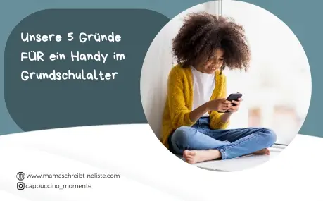 Unsere 5 Gründe FÜR ein Handy im Grundschulalter
