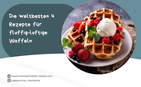 Die weltbesten 4 Rezepte für fluffig-luftige Waffeln