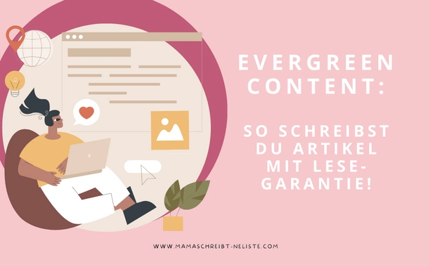 Evergreen Content: 5 Tipps wie du schnell Artikel mit Lesegarantie schreibst!