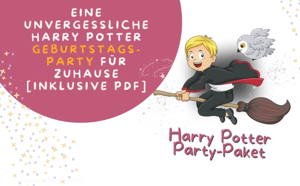 Harry Potter Party Ideen für Zuhause [inkl. 59 Seiten PDF & Schnitzeljagd]
