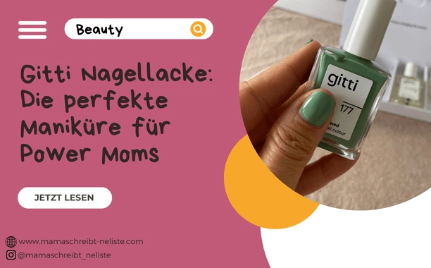 Gitti Nagellacke: Die perfekte Maniküre für Power Moms