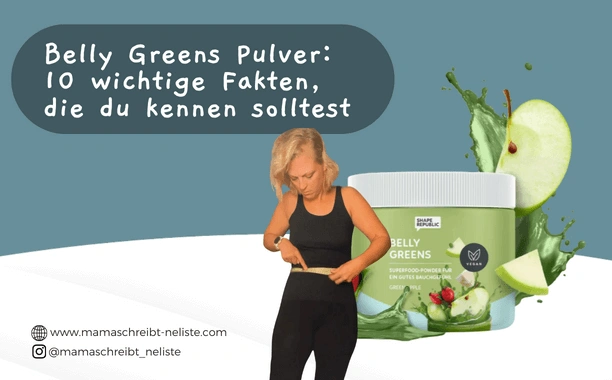 Mein Geheimnis Belly Greens Pulver: 10 wichtige Fakten, die du kennen solltest