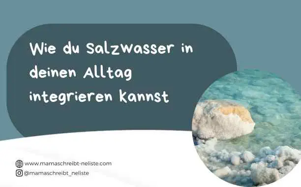 Wie du Salzwasser in deinen Alltag integrieren kannst